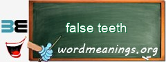 WordMeaning blackboard for false teeth